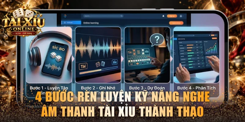 4 bước rèn luyện kỹ năng nghe âm thanh tài xỉu thành thạo