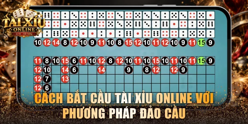 Cách bắt cầu tài xỉu online với phương pháp đảo cầu