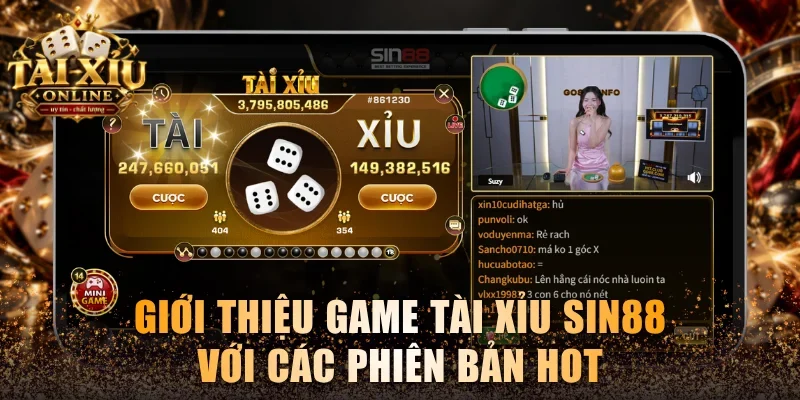 Giới thiệu game Tài xỉu Sin88 với các phiên bản hot