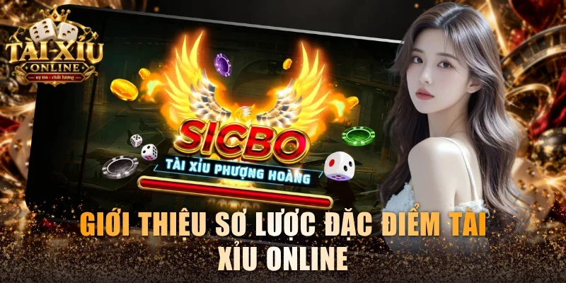 Home 13 Giới thiệu sơ lược đặc điểm Tài Xỉu online