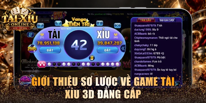 Giới thiệu sơ lược về game Tài xỉu 3D đẳng cấp