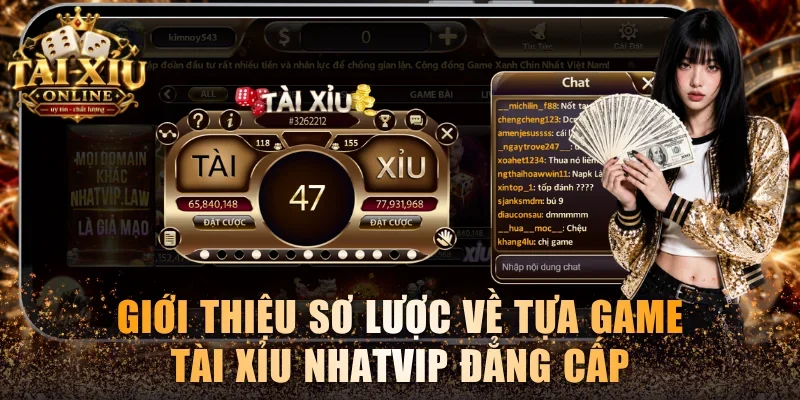 Giới thiệu sơ lược về tựa game Tài xỉu Nhatvip đẳng cấp