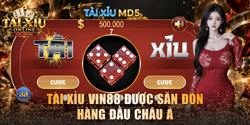 Tài Xỉu Vin88 được săn đón hàng đầu Châu Á