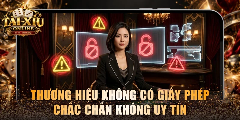 Thương hiệu không có giấy phép chắc chắn không uy tín
