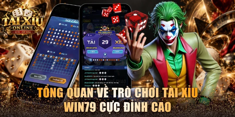 Tổng quan về trò chơi Tài xỉu Win79 cực đỉnh cao